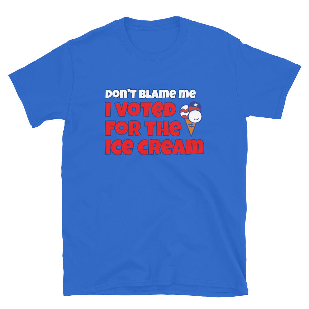 Don't Blame Me I Voted For The Ice Cream TShirt - Royal Color - https://ascensionemporium.net
